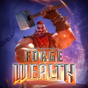 Forge of Wealth ค่าย Pg Slot